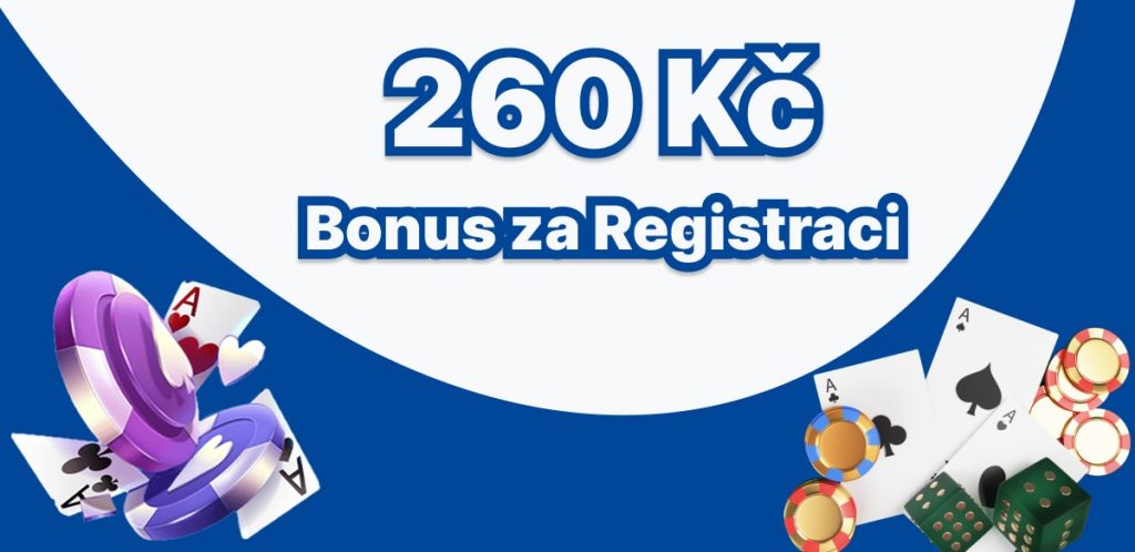 260 kč Bonus za Registraci